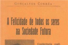 A felicidade de todos os seres na sociedade futura (1) Gonçalves Correia